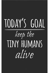 Keep the Tiny Humans Alive