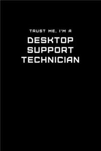 Trust Me, I'm a Desktop Support Technician