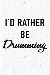 I'd Rather Be Drumming