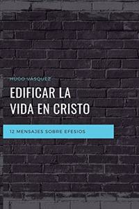Edificar La Vida En Cristo
