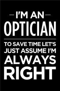 I'm an Optician, to Save Time Let's Just Assume I'm Always Right
