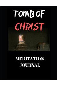 Tomb of Christ (Meditation Journal)