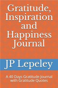 Gratitude, Inspiration and Happiness Journal