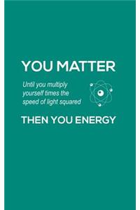 You Matter You Energy