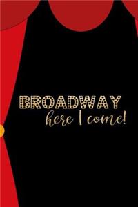 Broadway Here I Come!