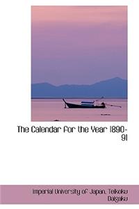The Calendar for the Year 1890-91