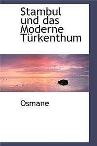 Stambul Und Das Moderne T Rkenthum
