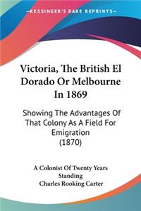 Victoria, The British El Dorado Or Melbourne In 1869