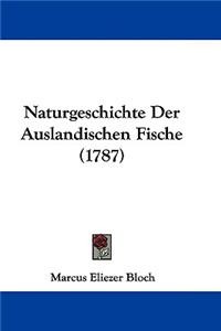 Naturgeschichte Der Auslandischen Fische (1787)