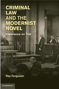 Criminal Law and the Modernist Novel