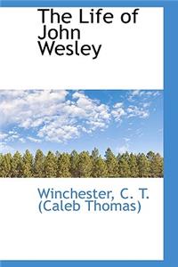 The Life of John Wesley