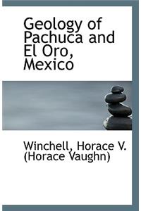Geology of Pachuca and El Oro, Mexico