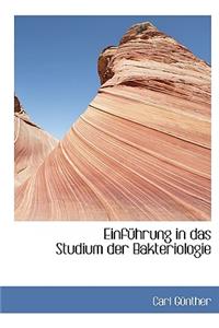 Einfuhrung in Das Studium Der Bakteriologie