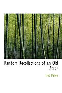 Random Recollections of an Old Actor