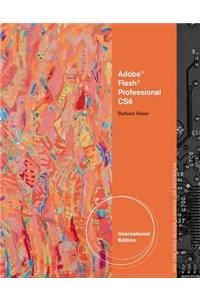 Adobe (R) Flash (R) Professional CS6 Illustrated, International Edition