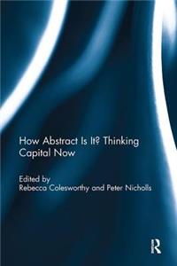 How Abstract Is It? Thinking Capital Now
