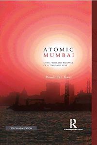 Atomic Mumbai: Living with the Radiance of a Thousand Suns