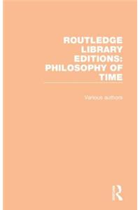 Routledge Library Editions: Philosophy of Time