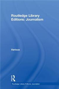 Routledge Library Editions: Journalism