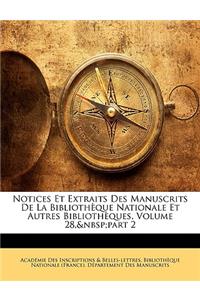Notices Et Extraits Des Manuscrits De La Bibliothèque Nationale Et Autres Bibliothèques, Volume 28, part 2