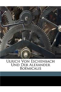 Ulrich Von Eschenbach Und Der Alexander Boëmicalis