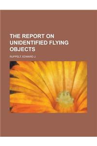 The Report on Unidentified Flying Objects