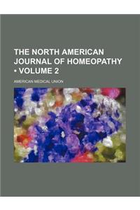 The North American Journal of Homeopathy (Volume 2)