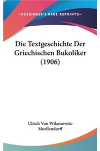 Die Textgeschichte Der Griechischen Bukoliker (1906)