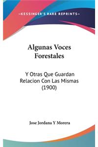 Algunas Voces Forestales: Y Otras Que Guardan Relacion Con Las Mismas (1900)