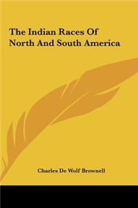 The Indian Races of North and South America