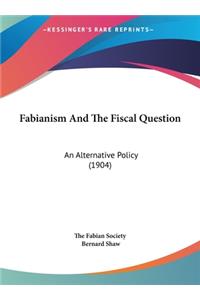 Fabianism And The Fiscal Question