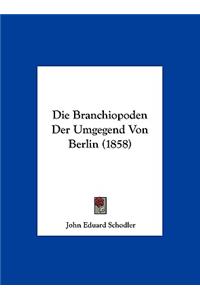 Die Branchiopoden Der Umgegend Von Berlin (1858)