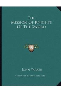 The Mission of Knights of the Sword