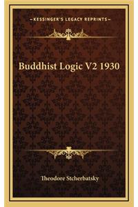 Buddhist Logic V2 1930