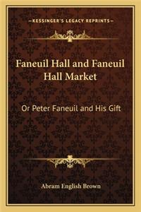 Faneuil Hall and Faneuil Hall Market