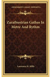 Zarathustrian Gathas in Metre and Rythm