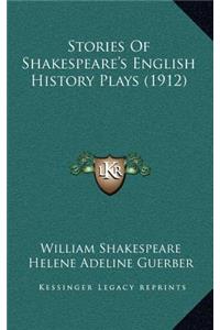 Stories of Shakespeare's English History Plays (1912)