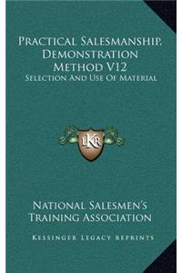 Practical Salesmanship, Demonstration Method V12