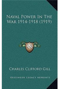 Naval Power in the War 1914-1918 (1919)