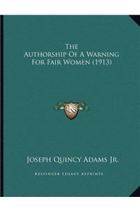Authorship Of A Warning For Fair Women (1913)