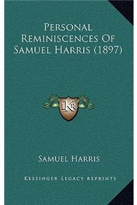 Personal Reminiscences Of Samuel Harris (1897)