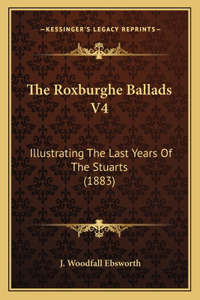The Roxburghe Ballads V4