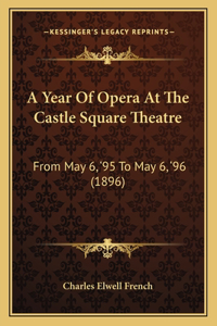 Year Of Opera At The Castle Square Theatre