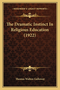 Dramatic Instinct In Religious Education (1922)