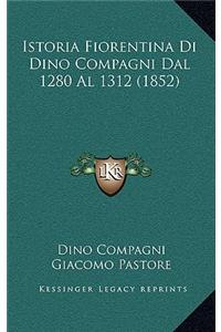 Istoria Fiorentina Di Dino Compagni Dal 1280 Al 1312 (1852)
