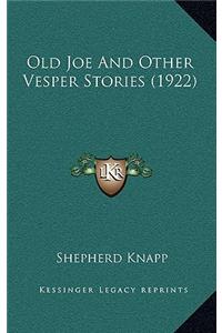 Old Joe And Other Vesper Stories (1922)