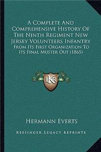 Complete And Comprehensive History Of The Ninth Regiment New Jersey Volunteers Infantry