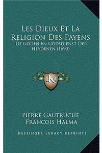 Les Dieux Et La Religion Des Payens