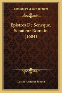 Epistres De Seneque, Senateur Romain (1604)