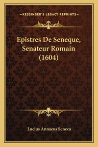 Epistres De Seneque, Senateur Romain (1604)